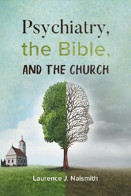 Psychiatry, the Bible, and the Church