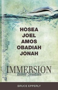 Immersion Bible Studies: Hosea, Joel, Amos, Obadiah, Jonah