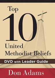 Top 10 United Methodist Beliefs: DVD with Leader Guide