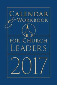 Calendar & Workbook for Church Leaders 2017