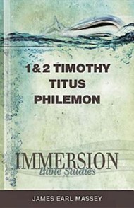 Immersion Bible Studies: 1 & 2 Timothy, Titus, Philemon