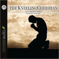 The Kneeling Christian Audio Book