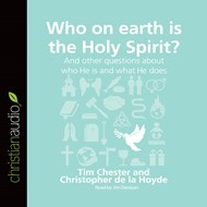 Who On Earth Is The Holy Spirit?