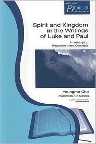 Spirit And Kingdom In The Writings Of Luke And Paul