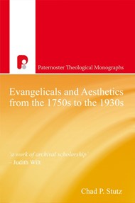 Evangelicals And Aesthetics From The 1750's To The 1930's