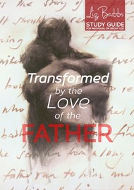 Transformed By The Love Of The Father