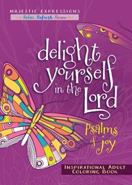 Delight Yourself In The Lord - Psalms Colouring Book