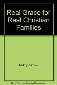 Real Grace For Real Christian Families
