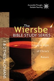 The Wiersbe Bible Study Series: 1 & 2 Thessalonians