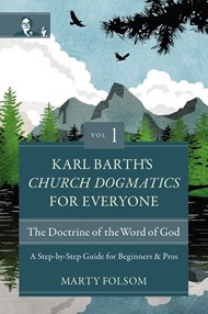 Karl Barth's Church Dogmatics for Everyone, Volume 1
