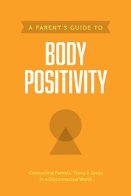 Parent’s Guide to Body Positivity, A