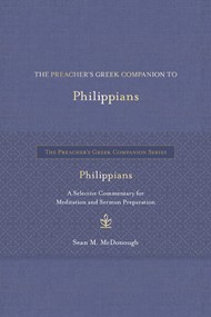 The Preacher’s Greek Companion to Philippians