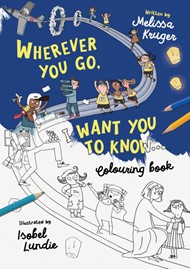 Wherever You Go, I Want You to Know Colouring Book