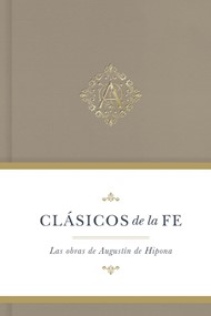 Clásicos de la fe: Augustine of Hippo (Classics of the Faith