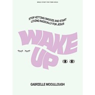 Wake Up Teen Girls' Bible Study Book