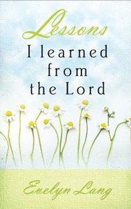 Lessons I Learned From The Lord