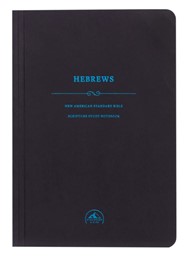 NASB Scripture Study Notebook: Hebrews