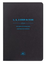 NASB Scripture Study Notebook: 1-3 John & Jude