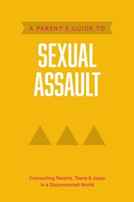 Parent’s Guide to Sexual Assault, A