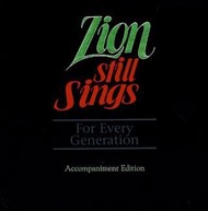 Zion Still Sings For Every Generation Accompaniment Edition