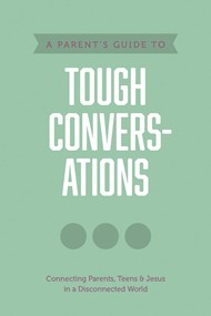 Parent’s Guide to Tough Conversations, A