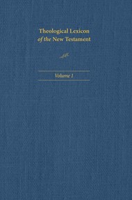 Theological Lexicon of the New Testament: Volume 1