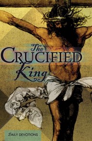 The Crucified King: Daily Devotions