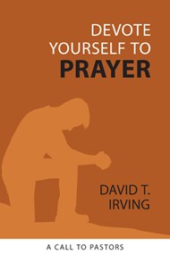 Devote Yourself to Prayer