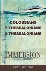 Immersion Bible Studies: Colossians, 1 & 2 Thessalonians