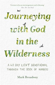Journeying With God In The Wilderness (40-Day Lent Devo)