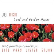 Just Organ - Lent And Easter Hymns CD