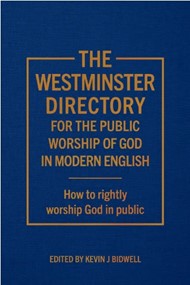 Westminster Directory For The Public Worship Of God