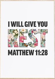 I Will Give You Rest - Matthew 11:28 - A3 Print