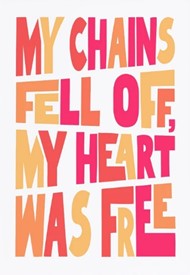 My Chains Fell Off - A3 Print