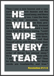He Will Wipe Every Tear - Revelation 21 - A3 Print - Black