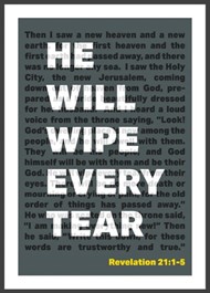 He Will Wipe Every Tear - Revelation 21 - A4 Print - Black