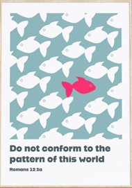 Do Not Conform To The Pattern Of This World - Romans 12:2 A4