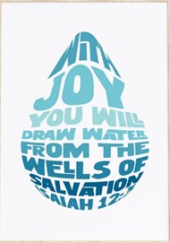 With Joy You Will Draw Water From The Wells Of Salvation -A4
