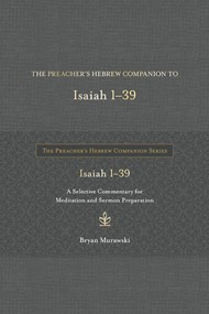 The Preacher's Hebrew Companion To Isaiah 1--39