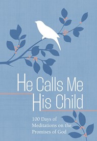 He Calls Me His Child: 100 Days Of Powerful Affirmations