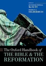 The Oxford Handbook of the Bible and the Reformation