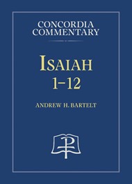 Isaiah 1-12 - Concordia Commentary