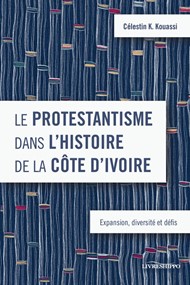 Le protestantisme dans l’histoire de la Côte d’Ivoire