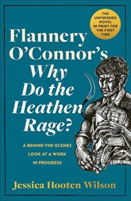 Flannery O'Connor'S Why Do The Heathen Rage?