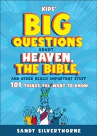 Kids' Big Questions About Heaven, The Bible, And Other Reall