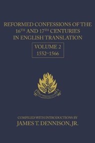 Reformed Confessions Of The 16Th And 17Th Centuries In Engli