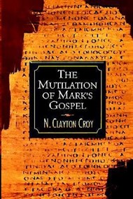 The Mutilation Of Mark's Gospel