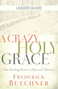 Crazy, Holy Grace Leader Guide, A