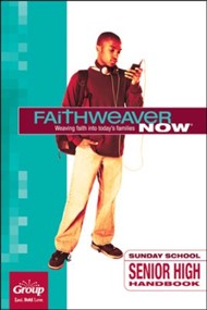 FaithWeaver Now Senior High Handbook Winter 2017