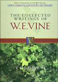 Collected Writings Of W. E. Vine, Volume 4